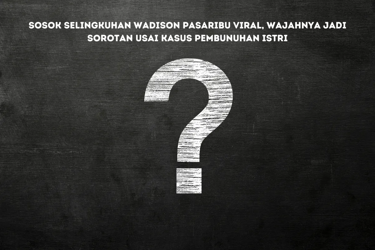 Wajah Selingkuhan Wadison Viral: Terungkap Peran Besar dalam Pembunuhan Istri?